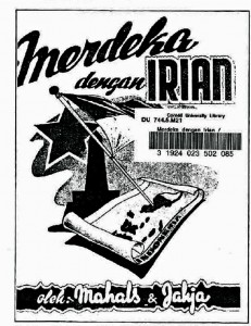 Figure 4: Cover of Mahlas & Jahja, Merdeka dengan Irian [Freedom with Irian] (Medan: Tagore, 1950).