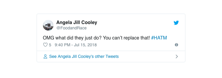Tweet from Angela Jill Cooley, "OMG what did they just do? You can't replace that!" hashtag HATM
