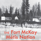 The cover of a book, "The Fort McKay Metis Nation: A Community History" by Peter Fortna.
